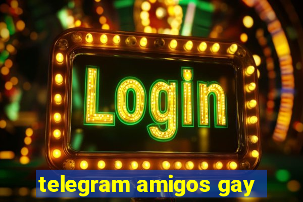 telegram amigos gay